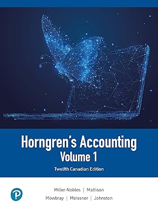 Test Bank  Horngren＆＃39;s Accounting, Volume 1, Canadian Edition 12th by Tracie Miller-Nobles , Brenda Mattison , Ella Mae Matsumura , Carol Meissner