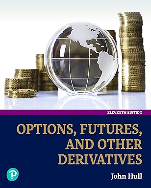 Solution manual  Options, Futures, and Other Derivatives, 11th Edition by John Hull
