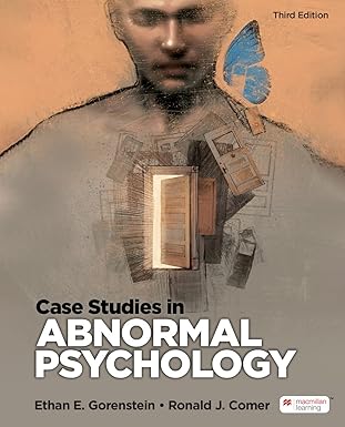 (eBook PDF)Case Studies in Abnormal Psychology 3rd Edition by ETHAN E. GORENSTEIN