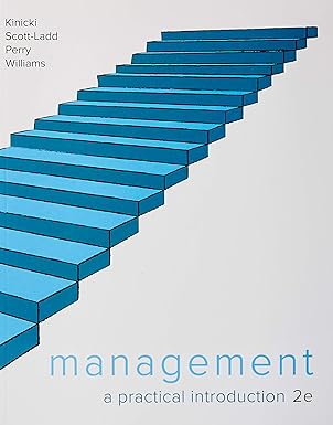 Test Bank  Management: A Practical Introduction 2nd Edition  by Angelo Kinicki , Brian K. Williams , Brenda Scott-Ladd Dr. , Martin Perry 
