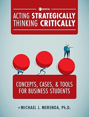 (eBook PDF)Acting Strategically, Thinking Critically: Concepts by Michael J. Merenda