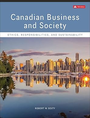 Test Bank  Canadian Business and Society Ethics Responsibilities 5th  by Robert Sexty