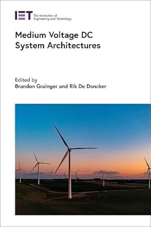 (eBook PDF)Medium Voltage DC System Architectures (Energy Engineering) by Brandon Grainger , Rik W. De Doncker 