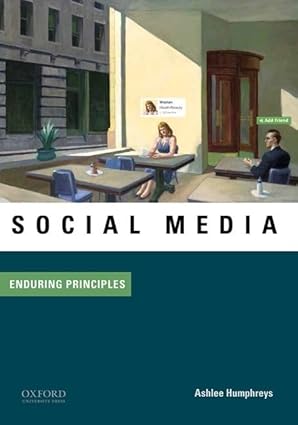 (eBook PDF)Social Media Enduring Principles by Ashlee Humphreys