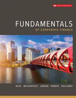 Test Bank  Fundamentals Of Corporate Finance 11th Canadian Edition by Thomas Holloway Stephen A. Ross, Randolph W. Westerfield, Bradford D. Jordan, J. Ari Pandes 