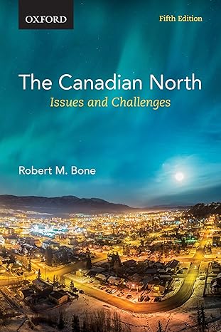 (eBook PDF)The Canadian North: Issues and Challenges 5th Edition by Robert M. Bone 