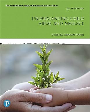 (eBook PDF)Understanding Child Abuse and Neglect,10th Edition  by Cynthia Crosson-Tower 