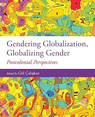 (eBook PDF)Gendering Globalization Globalizing Gender PostcolonialPer by Gul Caliskan