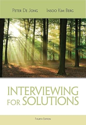 (eBook PDF)Interviewing for Solutions (HSE 123 Interviewing Techniques) 4th Edition by Peter De Jong