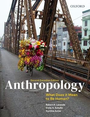 (eBook PDF)Anthropology: What Does It Mean to Be Human? Second Canadian Edition Paperback ＆ndash; March 17, 2020 by Robert H. Lavenda , Emily A. Schultz , Cynthia Zutter