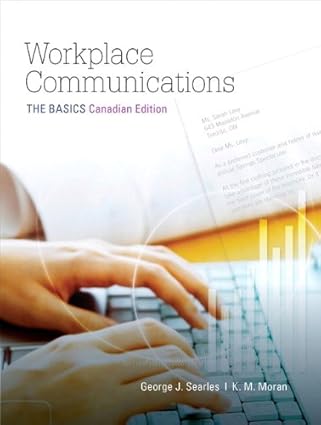 (eBook PDF)Workplace Communications: The Basics, First Canadian Edition by K. M. Searles, George J.; Moran 