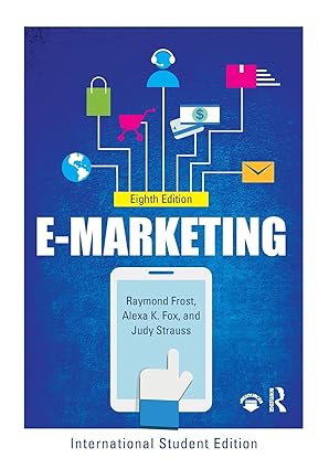 (eBook PDF)E-marketing 8th Edition by Raymond D. Frost Judy Strauss by Frost Raymond D. Alexa Fox Judy Strauss