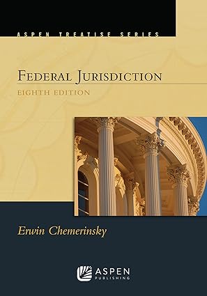 (eBook PDF)Aspen Treatise for Federal Jurisdiction 8th Edition by Erwin Chemerinsky