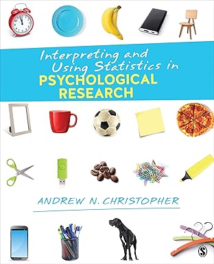 (eBook PDF)Interpreting and Using Statistics in Psychological Research by Andrew N. Christopher