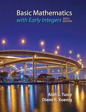 (eBook PDF)Basic Mathematics for College Students with Early Integers 6th Edition by Alan Tussy , Diane Koenig
