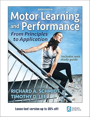 (eBook PDF)Motor Learning and Performance: From Principles to 6th by Richard A. Schmidt , Timothy D. Lee