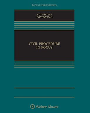 (eBook PDF)Civil Procedure in Focus (Focus Casebook Series) by  Jeremy W. Counseller , Eric Porterfield