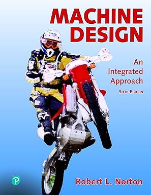 (eBook PDF)Machine Design An Integrated Approach 6th Edition by Robert Norton 