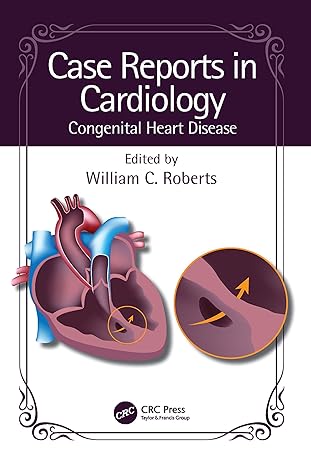 (eBook PDF)Case Reports in Cardiology; Congenital Heart Disease by William C. Roberts 