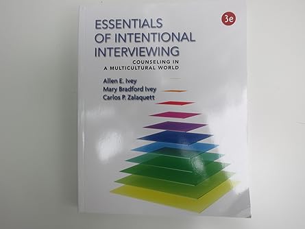 Test Bank  Essentials of Intentional Interviewing: Counseling in a Multicultural World 3rd Edition by Allen Ivey , Mary Ivey , Carlos Zalaquett 