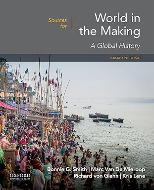 (eBook PDF)Sources for World in the Making Volume 1 To 1500 by Bonnie G. Smith , Marc Van De Mieroop , Richard von Glahn , Kris Lane