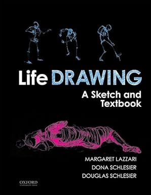 (eBook PDF)Life Drawing A Sketch and Textbook by Margaret Lazzari , Dona Schlesier , Douglas Schlesier