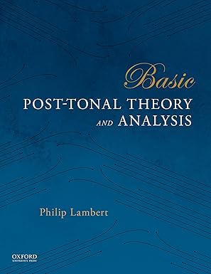 eBook PDF)Basic Post-Tonal Theory and Analysis by Philip Lambert 