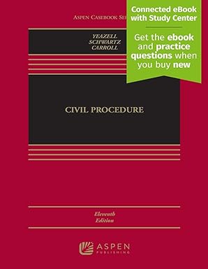 (eBook PDF)Civil Procedure: [Connected eBook with Study Center] (Aspen Casebook Series) 11th Edition by Stephen C. Yeazell , Joanna C. Schwartz , Maureen Carroll 