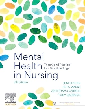(eBook PDF)Mental Health in Nursing: Theory and Practice for Clinical Settings 5th Edition by Kim Foster RN DipAppSc BN MA PhD CF FACMHN , Peta Marks RN CMHN BN MPH MCFT FACMHN 