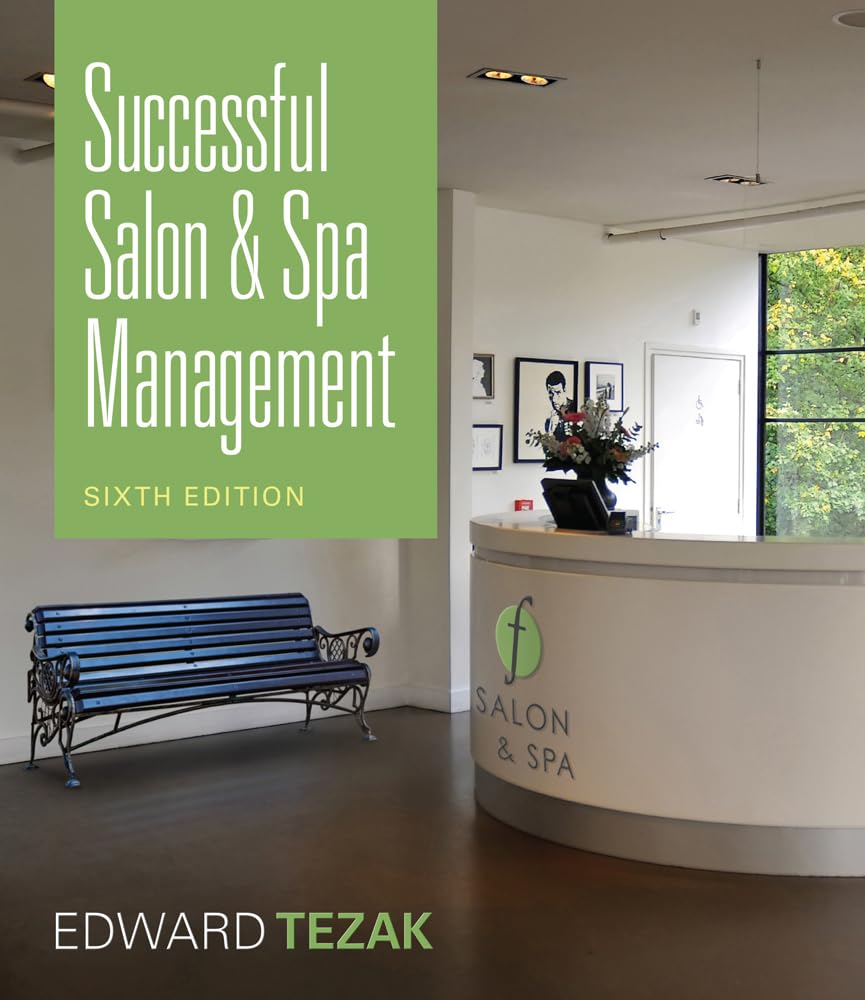 Test Bank for Successful Salon and Spa Management 6th Edition by Edward Tezak, Terry Folawn