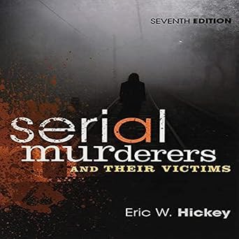(eBook PDF)Serial Murderers and Their Victims 7th Edition by Eric W. Hickey