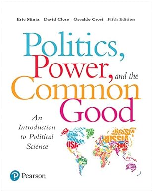 (eBook PDF)Politics, Power and the Common Good 6th Edition by Eric Mintz , David Close , Osvaldo Croci