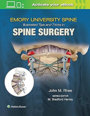 (eBook PDF)Emory＆＃39;s Illustrated Tips and Tricks in Spine Surgery 1st Edition by John Rhee 