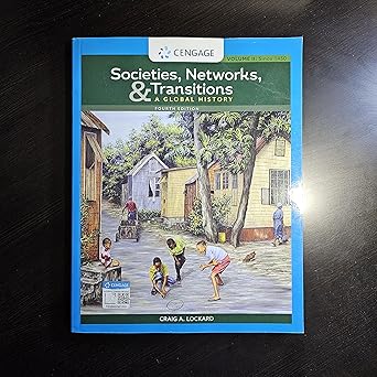 Solution manual for＆nbsp;  Societies Networks and Transitions Volume II 4th Edition by Craig Lockard 
