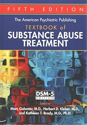 (eBook PDF)The American Psychiatric Publishing Textbook of SubstanceA by Professor of Psychiatry and Director of Division of Alcoholism and Drug Abuse Marc Galanter MD 