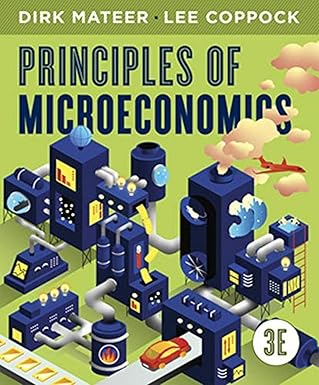 Solution manual for  Principles of Microeconomics Third Edition Dirk Matee by Dirk Mateer , Lee Coppock