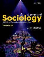 (eBook PDF)Elements of Sociology A Critical Canadian Introduction 6th by John Steckley , Angela Aujla , Prasad Bidaye , Scott Schafer