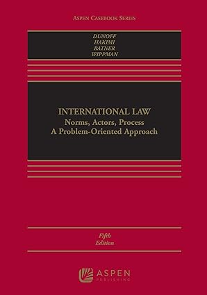 (eBook PDF)International Law: Norms, Actors, Process (Aspen Casebook Series) 5th Edition, Kindle Edition by  Jeffrey L. Dunoff , Monica Hakimi , Steven R. Ratner , David Wippman 