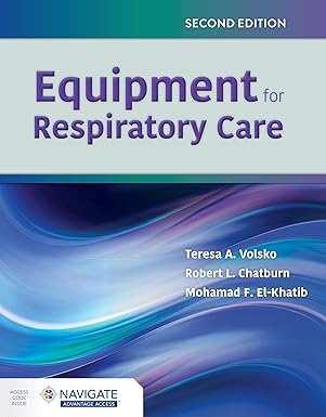 (eBook PDF)Equipment for Respiratory Care 2nd by Teresa A. Volsko , Robert L. Chatburn , Mohamad F. El-Khatib 
