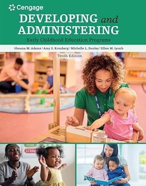 (eBook PDF)Developing and Administering an Early Childhood Education 10 by Shauna Adams , Amy Kronberg , Michelle Donley , Ellen Lynch 