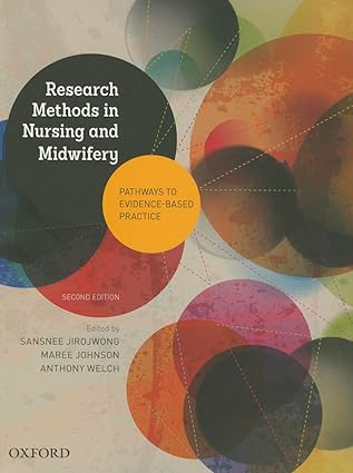 (eBook PDF)Research Methods in Nursing and Midwifery Pathways 2ndEdit by Sansnee Jirojwong , Maree Johnson , Anthony Welch