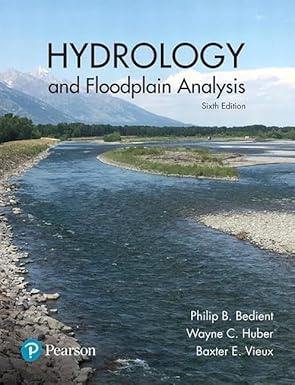 Test Bank for  Hydrology and Floodplain Analysis 6th Edition by Philip Bedient , Wayne Huber , Baxter Vieux 