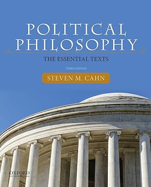 (eBook PDF)Political Philosophy: The Essential Texts 3rd edition by Steven M. Cahn 