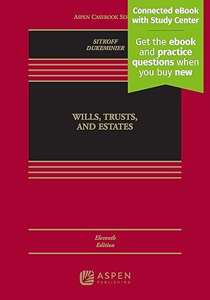 (eBook PDF)Wills, Trusts, and Estates, Eleventh Edition: [Connected eBook with Study Center] (Aspen Casebook) (Aspen Casebook Series) 11th Edition by Robert H Sitkoff , Jesse Dukeminier 