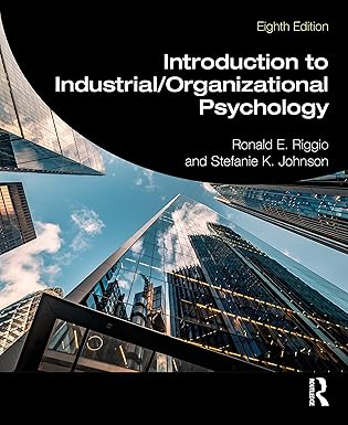 (eBook PDF)Introduction to Industrial Organizational Psychology 8th by Ronald E. Riggio , Stefanie K Johnson