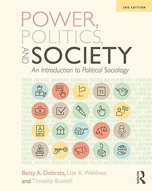 (eBook PDF)Power, politics and society an introduction to political 2nd by Betty Dobratz , Lisa Waldner , Timothy Buzzell 