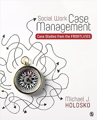 (eBook PDF)Social Work Case Management Case Studies From the Frontlines by Michael Holosko 