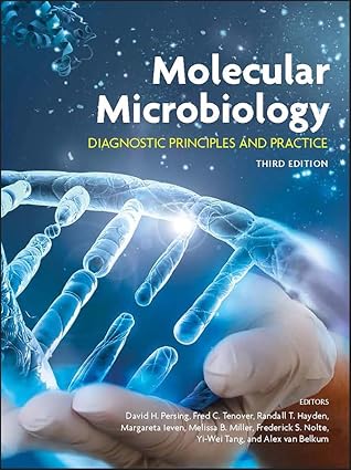 (eBook PDF)Molecular Microbiology: Diagnostic Principles and Practice by David H. Persing , Fred C. Tenover , Randall T. Hayden , Margareta Ieven