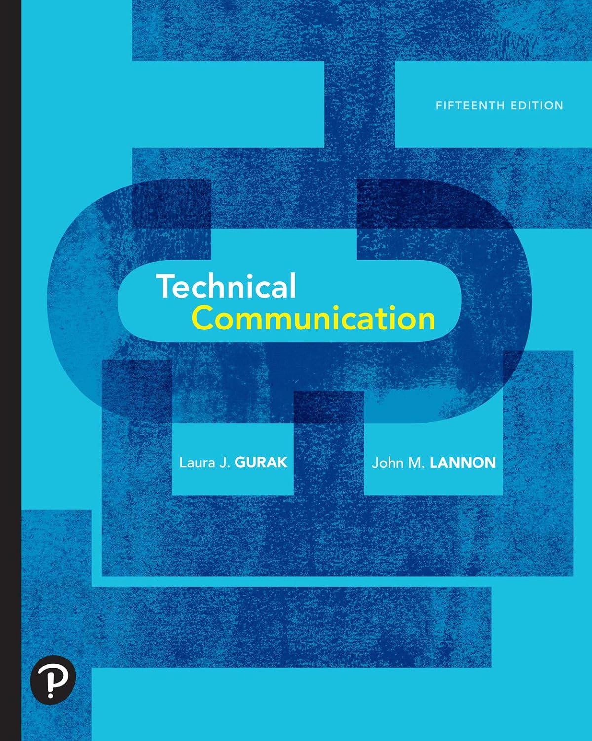 Test Bank for Technical Communication 15th Edition by John M. Lannon,Laura J. Gurak