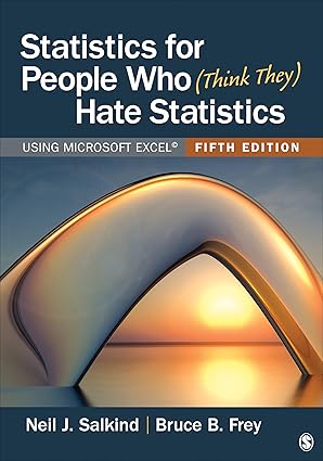 (eBook PDF)Statistics for People Who (Think They) Hate Statistics: Using Microsoft Excel  by Neil J. Salkind , Bruce B. Frey